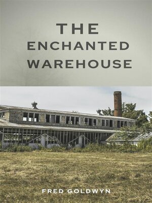 cover image of The Enchanted Warehouse